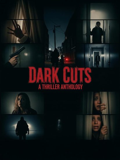 مشاهدة فيلم Dark Cuts A Thriller Anthology 2025 مترجم