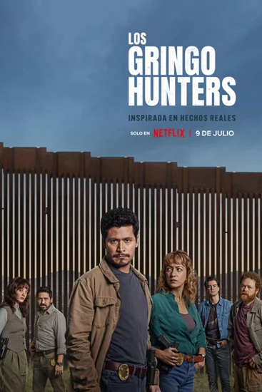 مشاهدة مسلسل The Gringo Hunters الموسم الاول الحلقة 1 الاولي مترجمة  اون لاين
